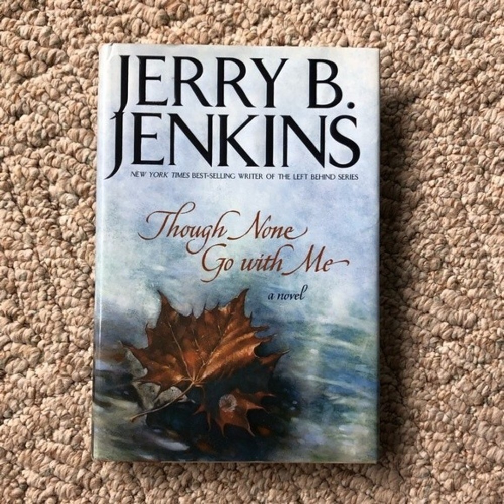 Though None Go with Me by Jerry B. Jenkins